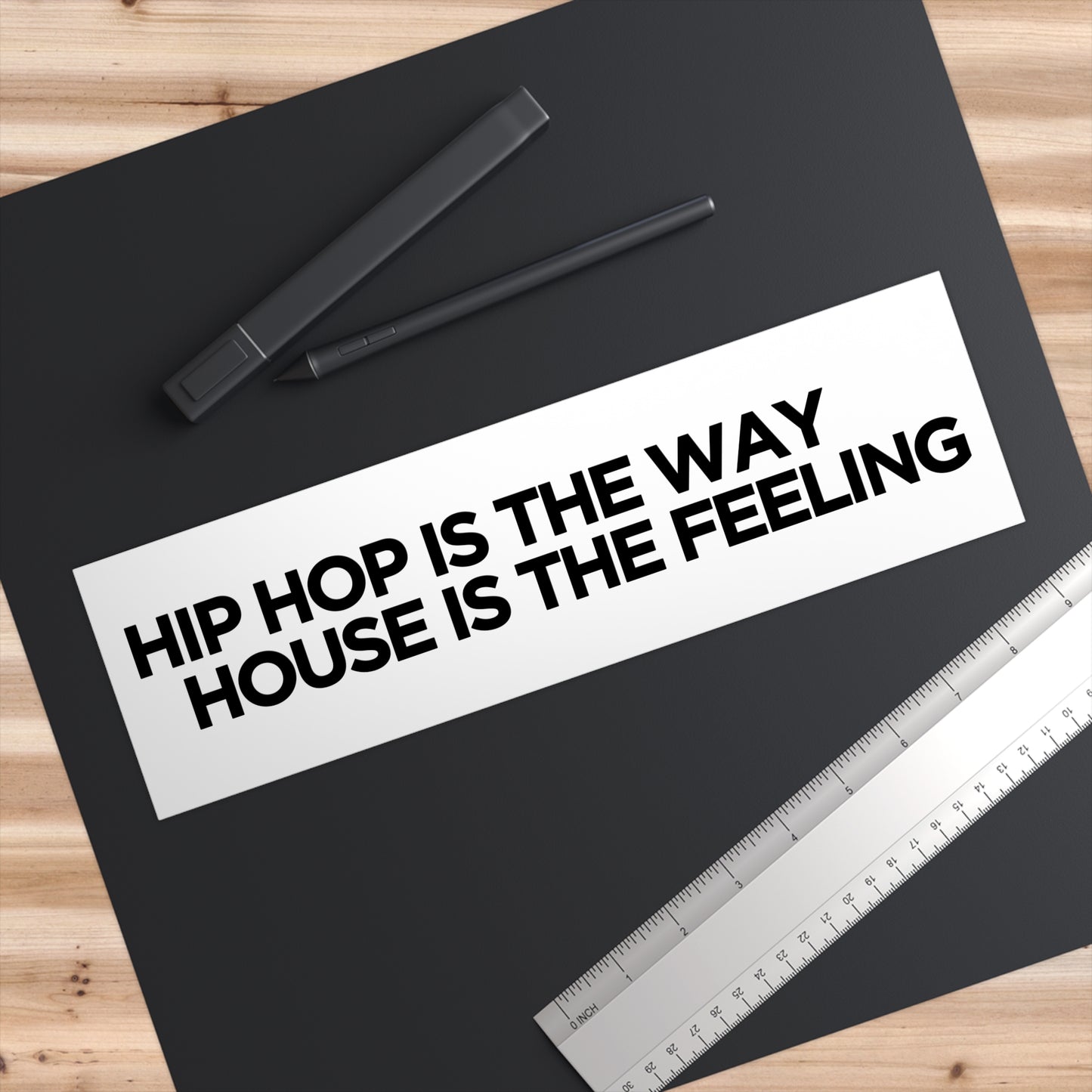 HIP HOP IS THE WAY HOUSE IS THE FEELING Bumper Stickers