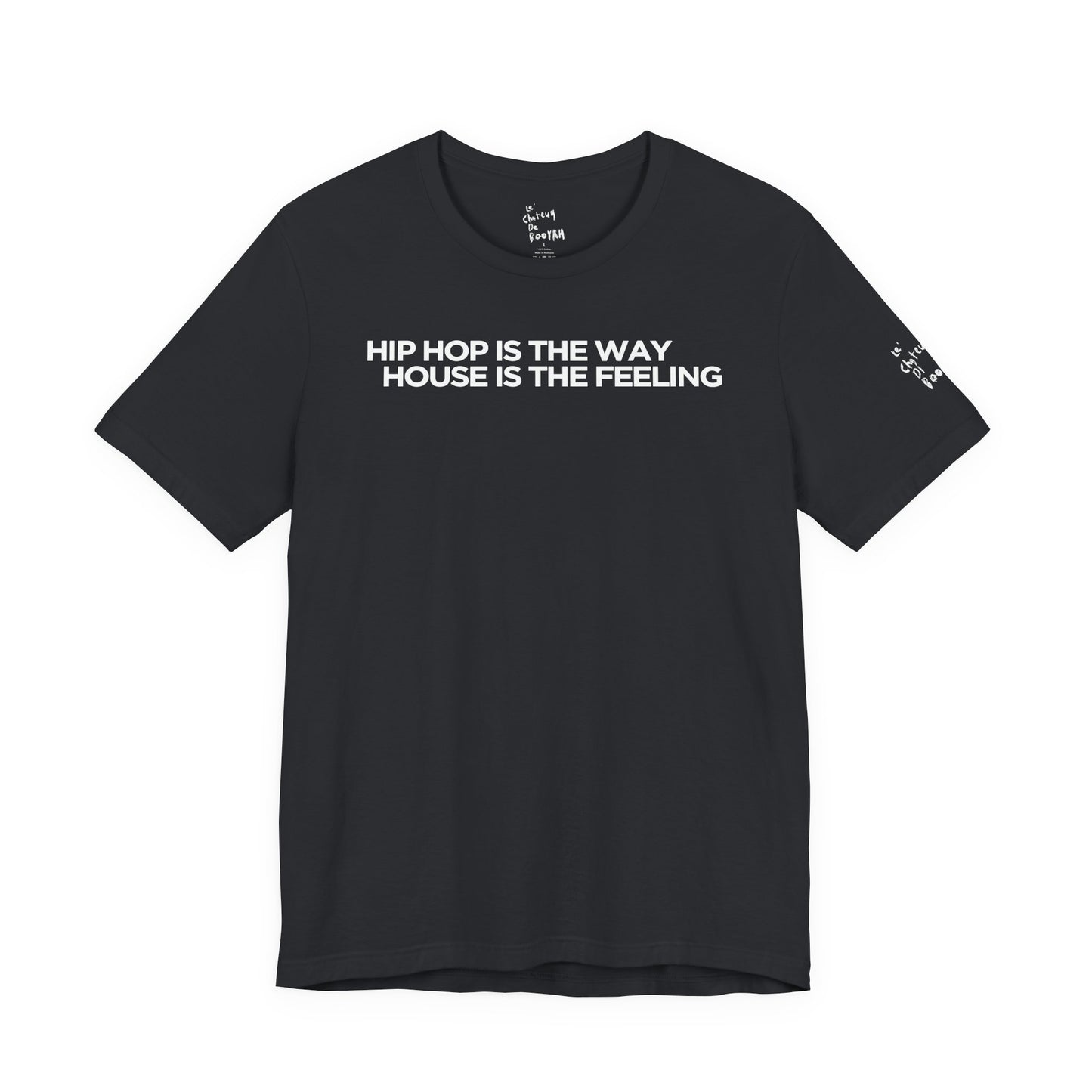 HIP HOP IS THE WAY HOUSE IS THE FEELING (Black Tee)