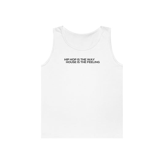 HIP HOP IS THE WAY HOUSE IS THE FEELING (White Tank Top)