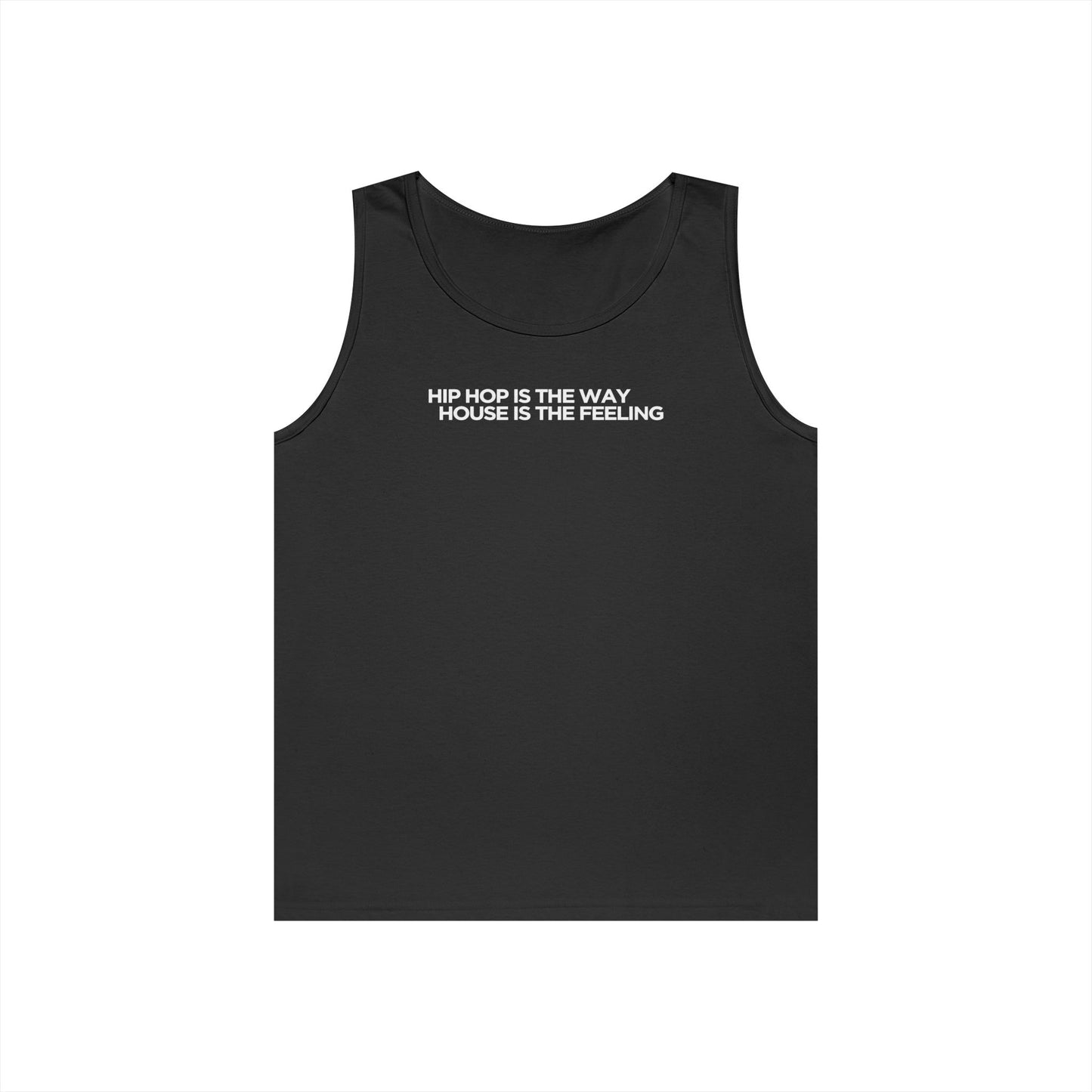 HIP HOP IS THE WAY HOUSE IS THE FEELING (Black Tank Top)