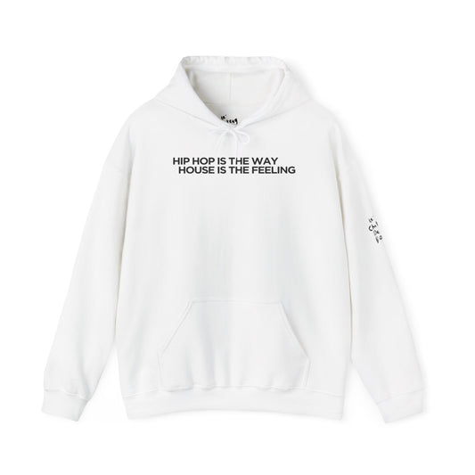 HIP HOP IS THE WAY HOUSE IS THE FEELING (White Hoodie)