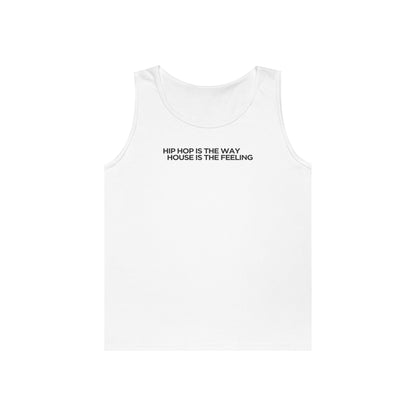 HIP HOP IS THE WAY HOUSE IS THE FEELING (White Tank Top)